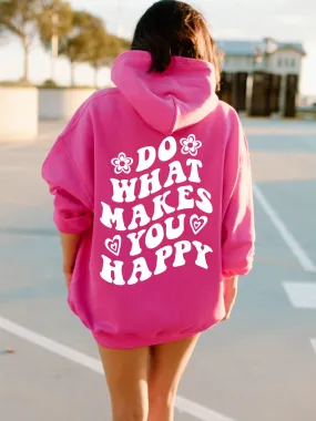 Do What Makes You Happy Hoodie