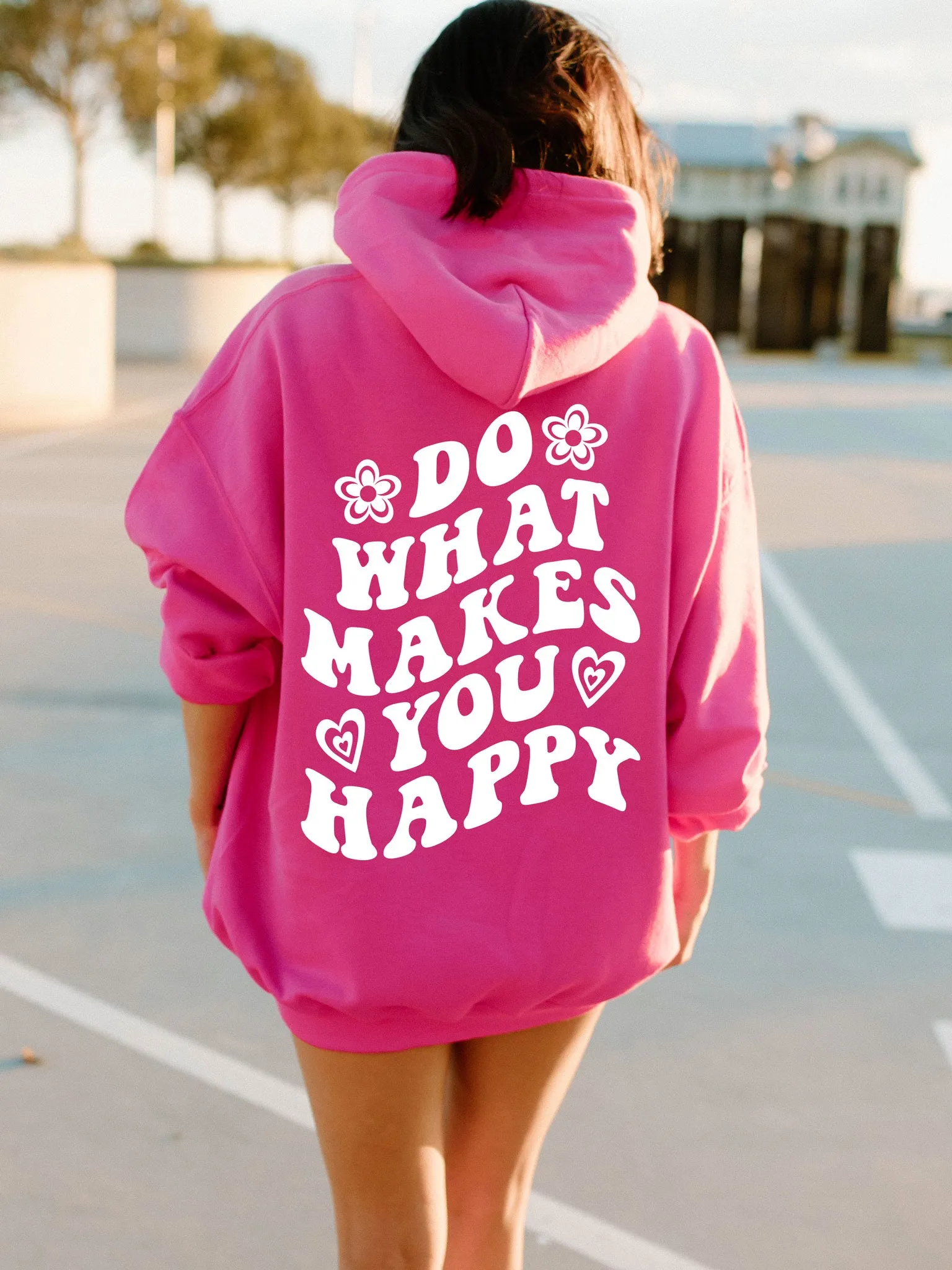 Do What Makes You Happy Hoodie