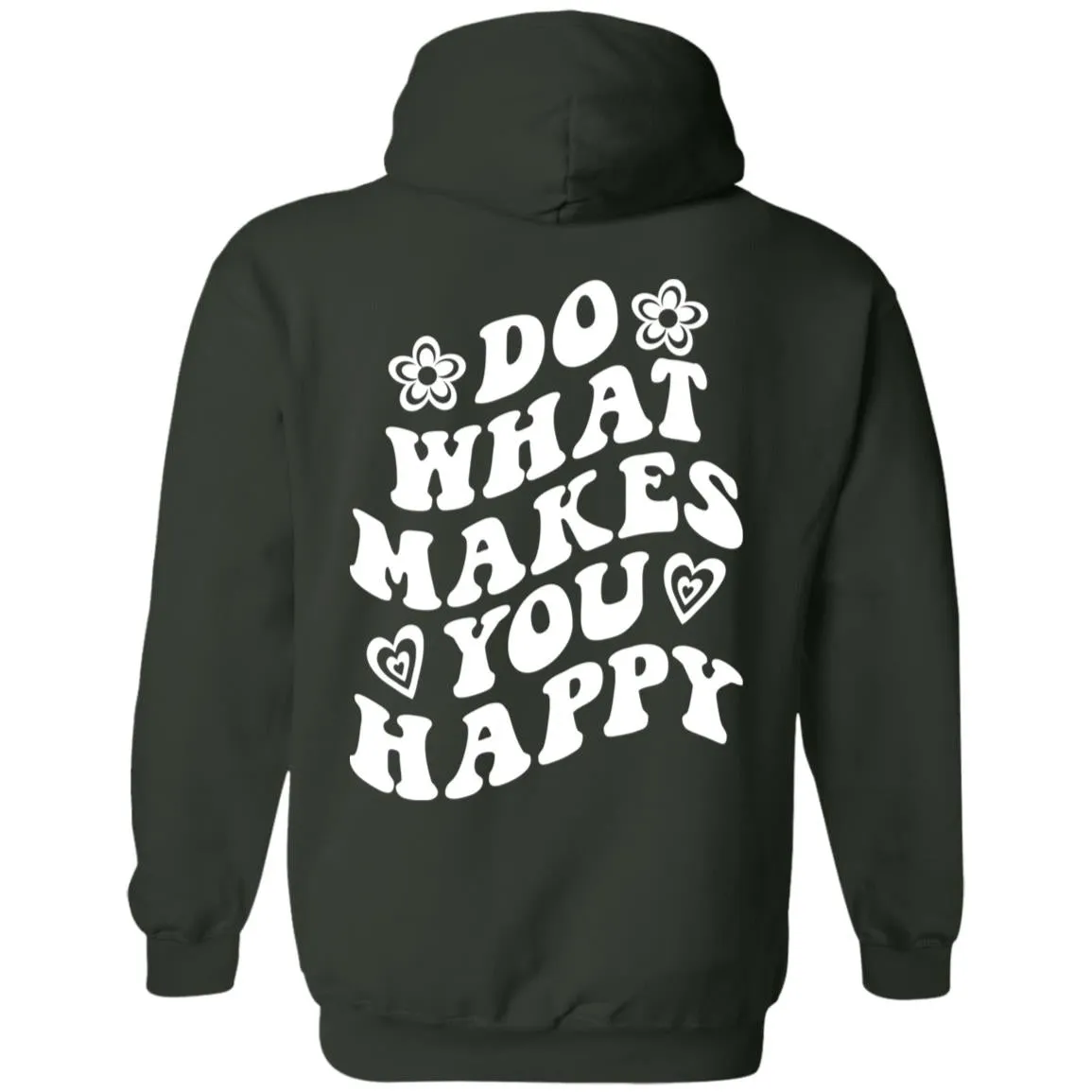 Do What Makes You Happy Hoodie