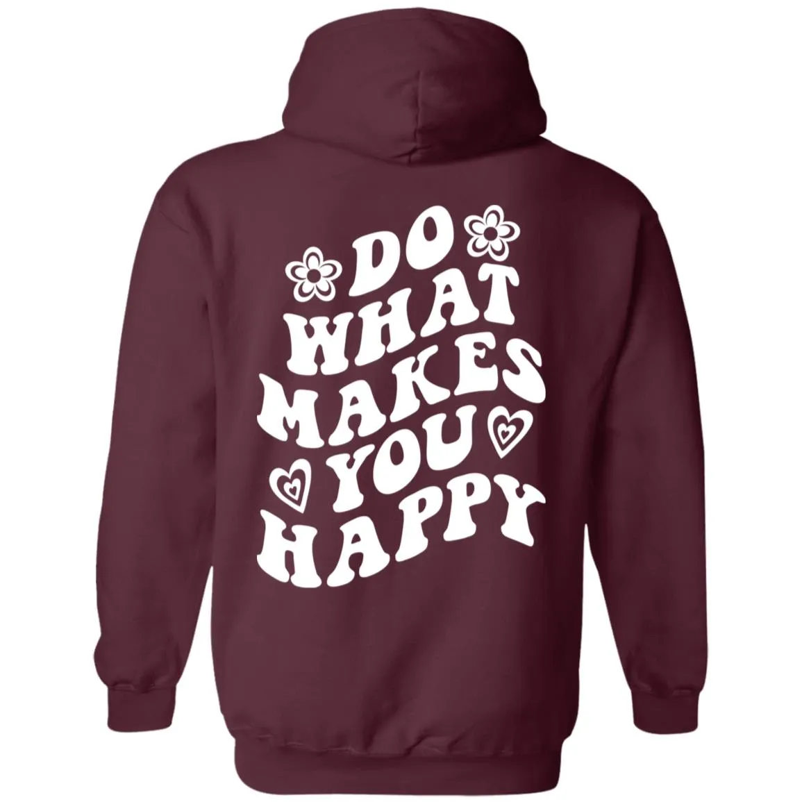 Do What Makes You Happy Hoodie